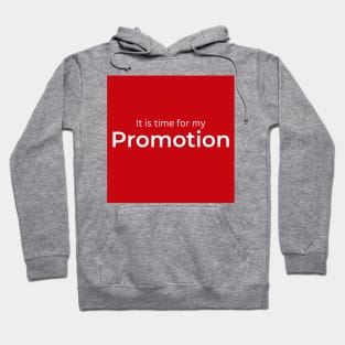 It is time for my Promotion (red) Hoodie